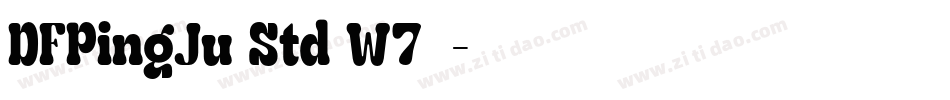 DFPingJu Std W7字体字体转换